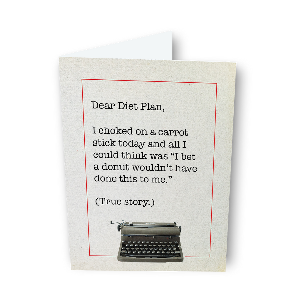 Dear Diet Plan, a Dear Life Greeting Card